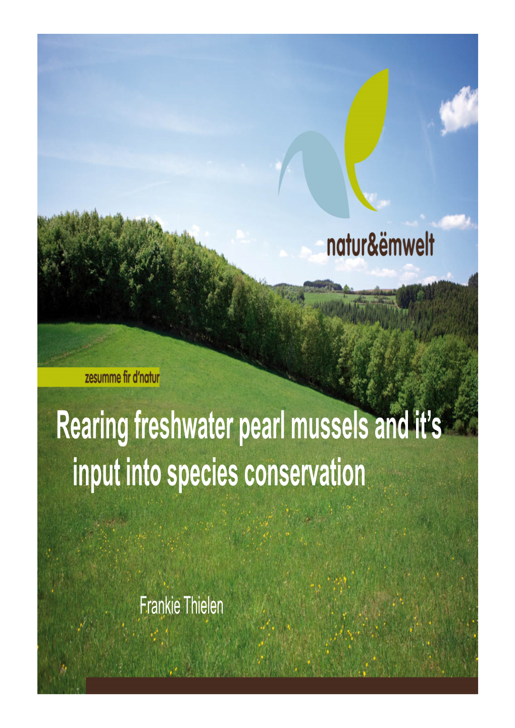 Rearing Freshwater Pearl Mussels and It's Input Into Species Conservation