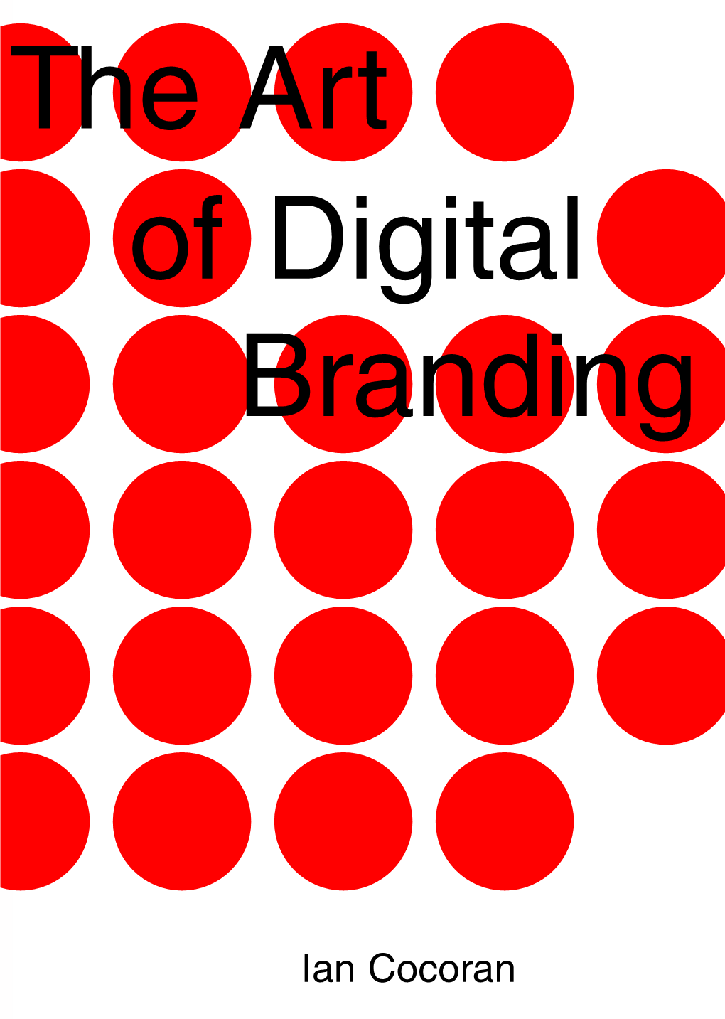 The Art of Digital Branding $24.95 an the Art Art “Ian Cocoran Covers the Nuts and Bolts, Winners and Losers of Branding on the Internet