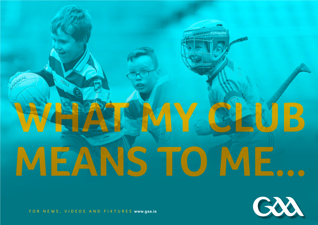 FOR NEWS, VIDEOS and FIXTURES Football Hurling Club General