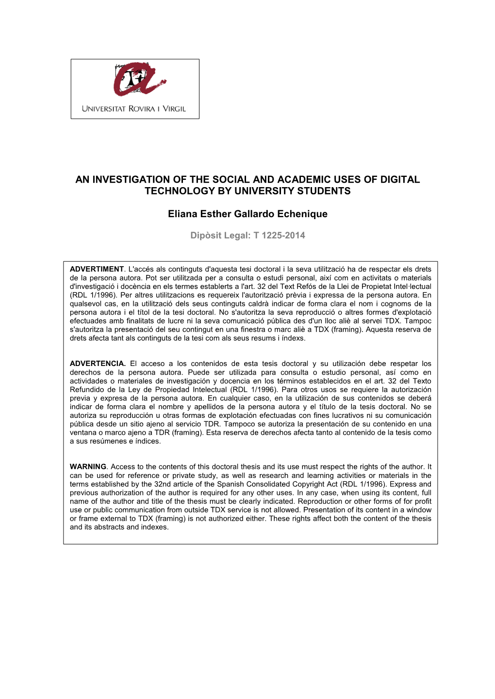 AN INVESTIGATION of the SOCIAL and ACADEMIC USES of DIGITAL TECHNOLOGY by UNIVERSITY STUDENTS Eliana Esther Gallardo Echenique DL:T 1225-2014