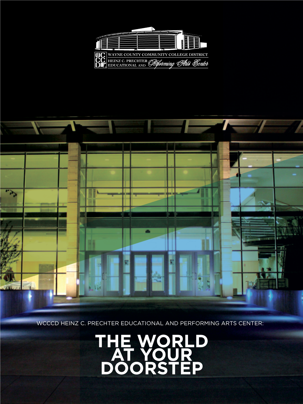 THE WORLD at YOUR DOORSTEP Wayne County Community College District Celebrates 50 Years of Education Opportunity COMMUNITY