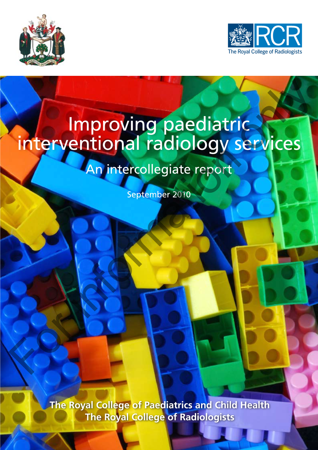 Improving Paediatric Interventional Radiology Servicesonly an Intercollegiate Report