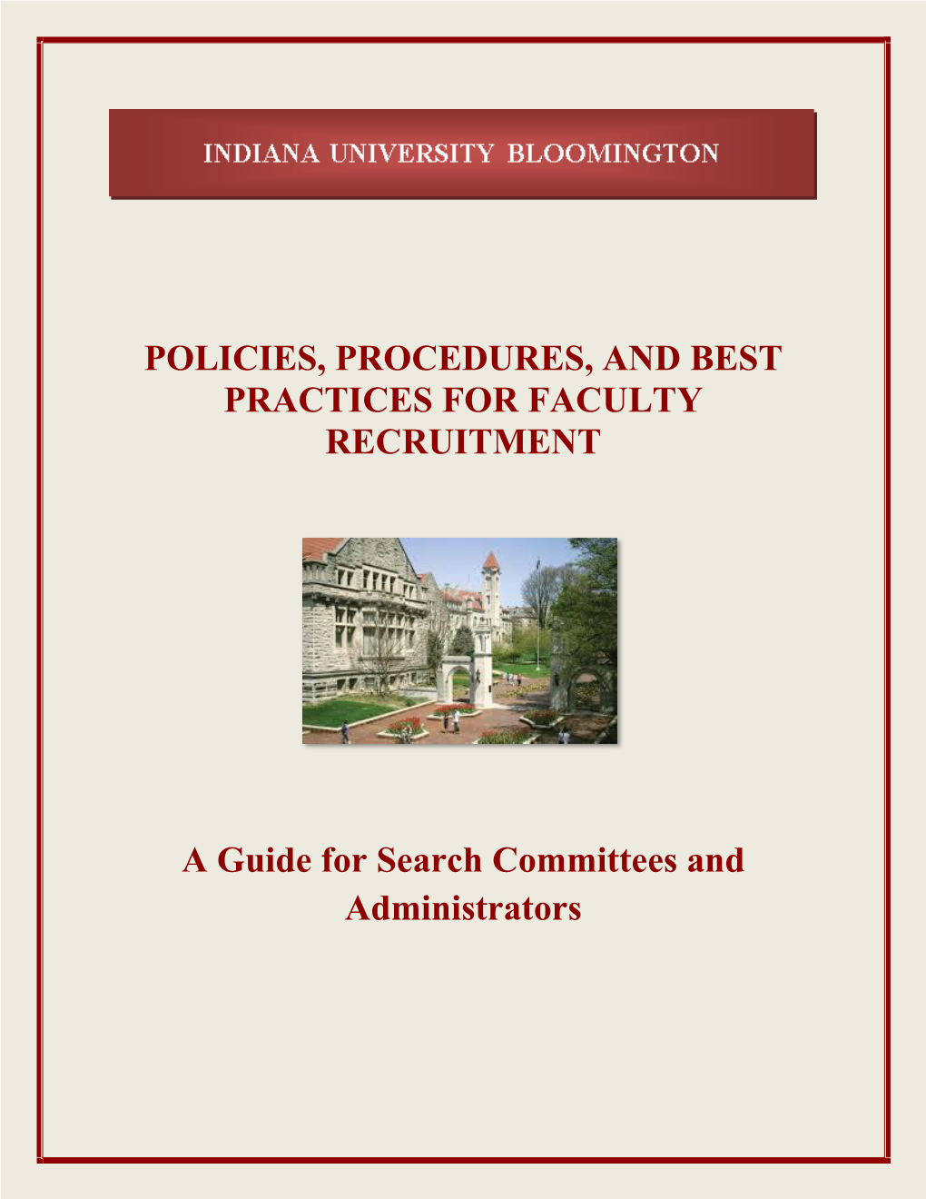 Guide for Search Committees and Administrators Indiana University 2 Guide for Search Committees and Administrators