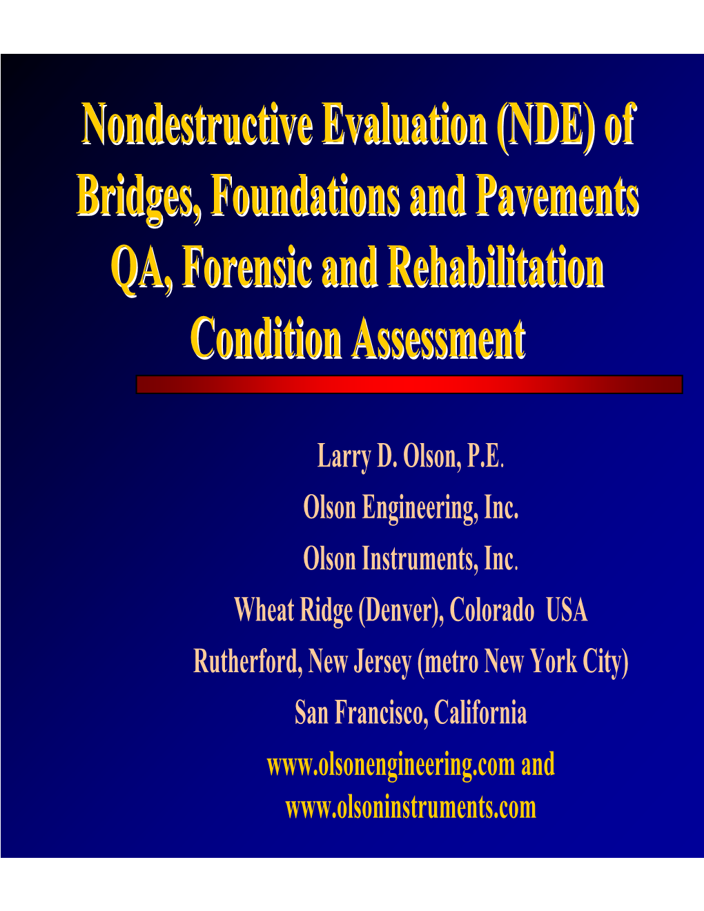 (NDE) of Bridges, Foundations and Pavements QA, Forensic And