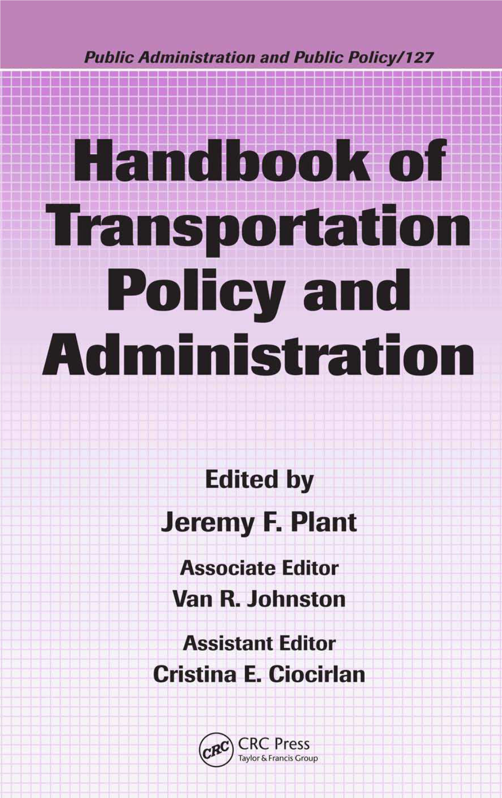Handbook of Transportation Policy and Administration PUBLIC ADMINISTRATION and PUBLIC POLICY