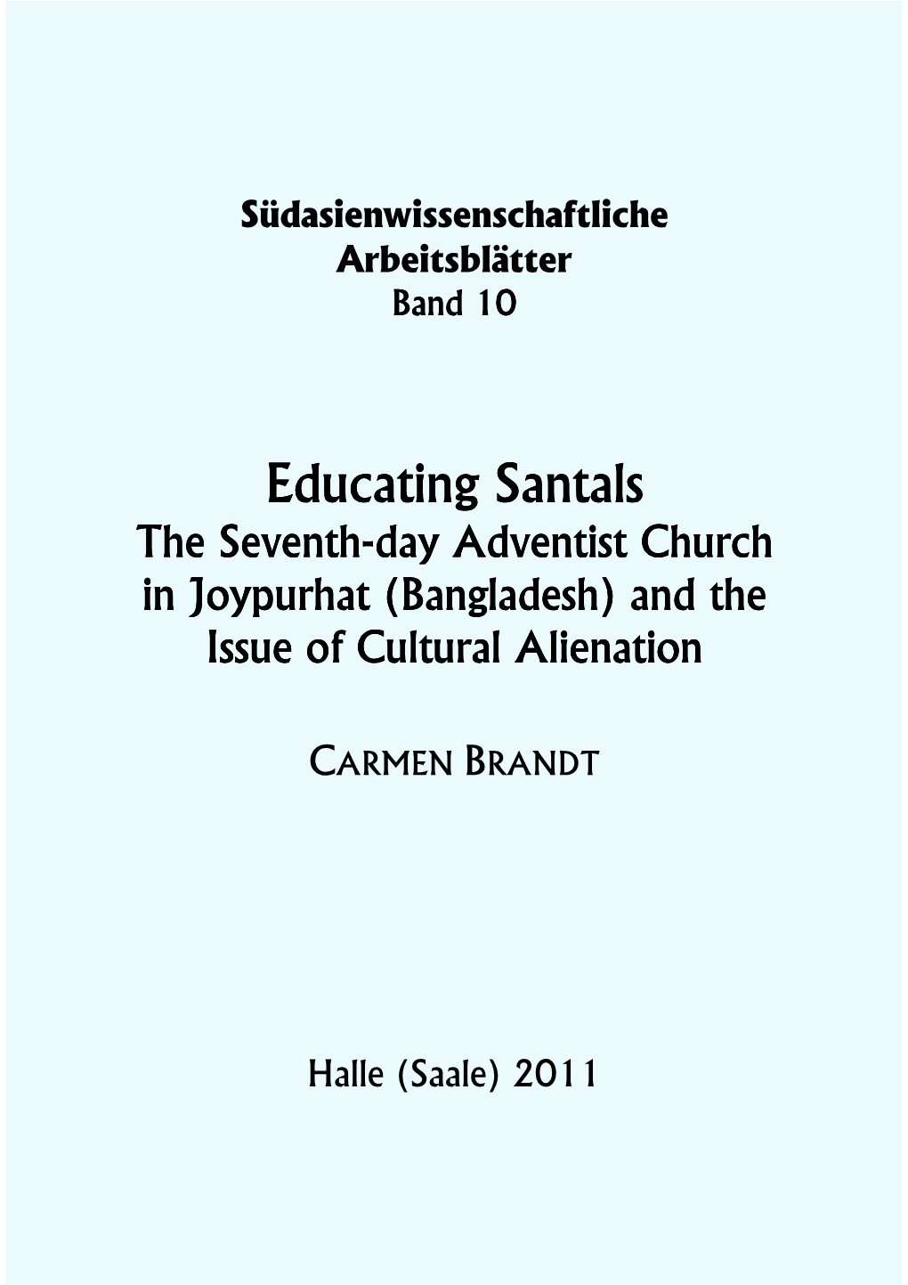 Educating Santals the Seventh-Day Adventist Church in Joypurhat (Bangladesh) and the Issue of Cultural Alienation
