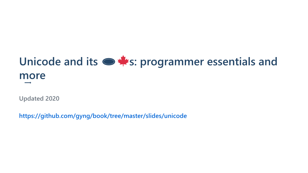 Unicode and Its  S: Programmer Essentials and M͢ore