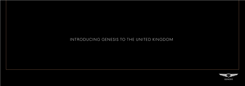 Introducing Genesis to the United Kingdom Genesis It’S About Time