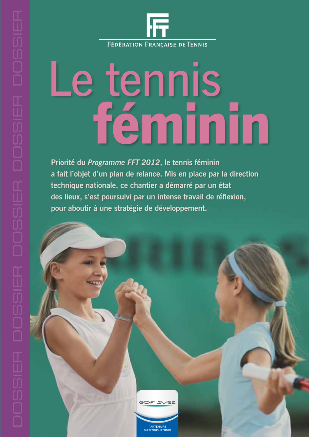 Le Tennis Féminin Priorité Du Programme FFT 2012, Le Tennis Féminin Dossier a Fait L’Objet D’Un Plan De Relance