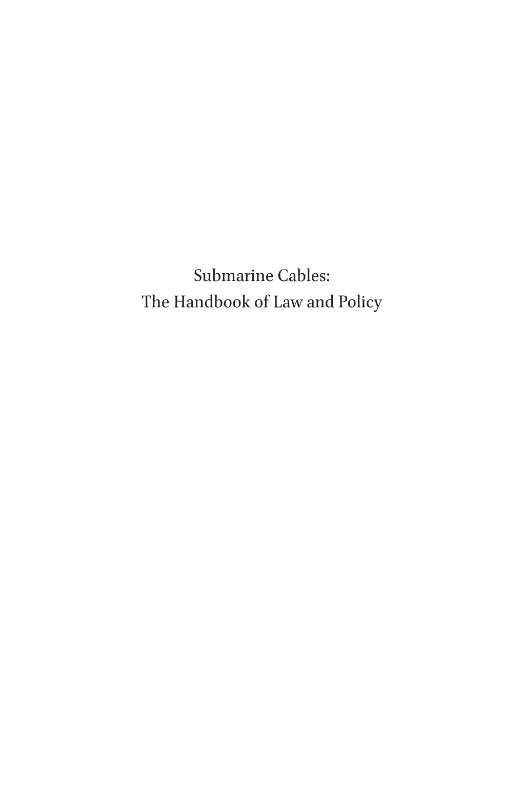 Submarine Cables: the Handbook of Law and Policy