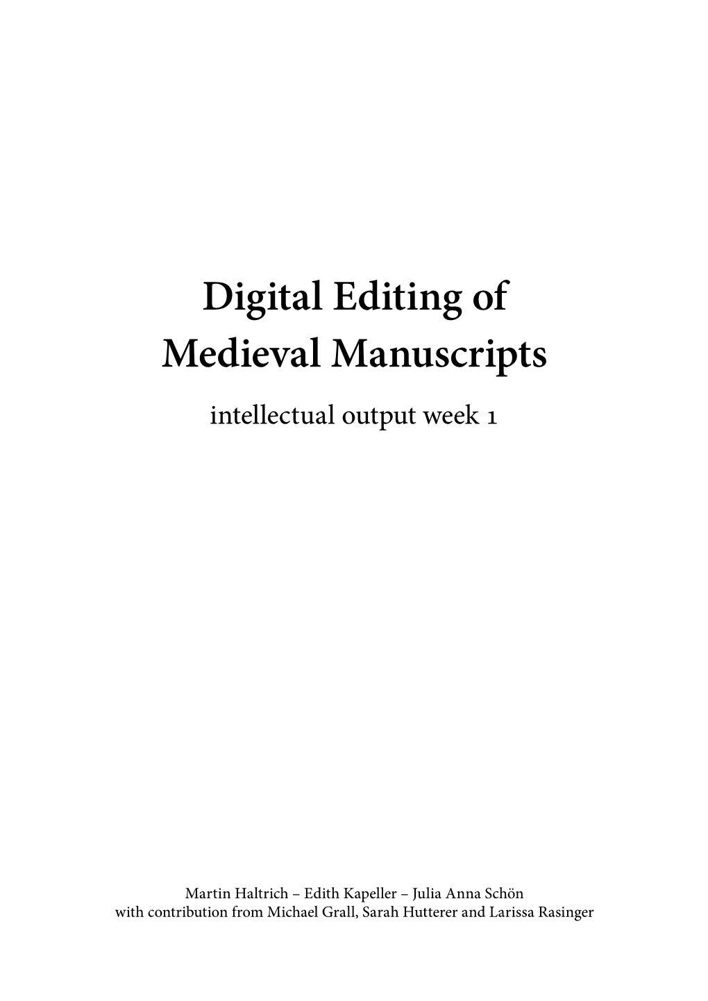 Digital Editing of Medieval Manuscripts Intellectual Output Week 1