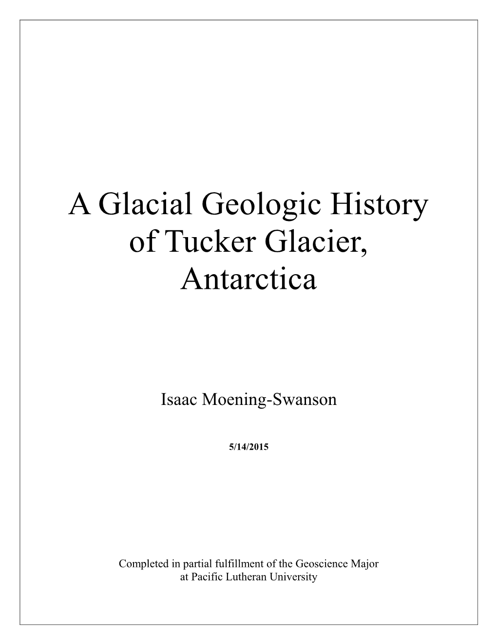 A Glacial Geologic History of Tucker Glacier, Antarctica