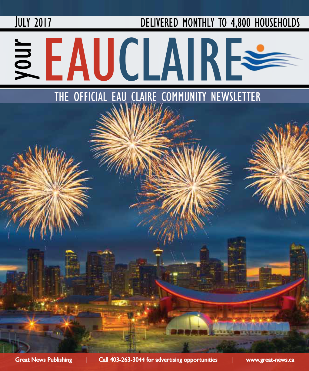 THE OFFICIAL EAU CLAIRE COMMUNITY NEWSLETTER OH, C NADA! Great News Publishing Asked Calgary Residents What They Love About Canada and Being Canadian