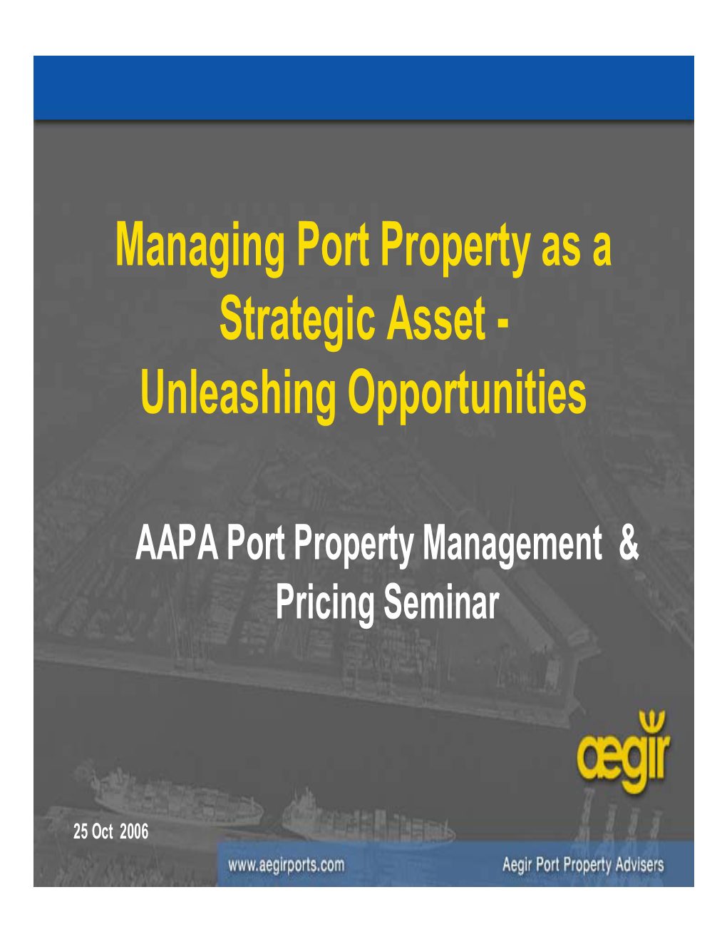 Managing Port Property As a Strategic Asset - Unleashing Opportunities