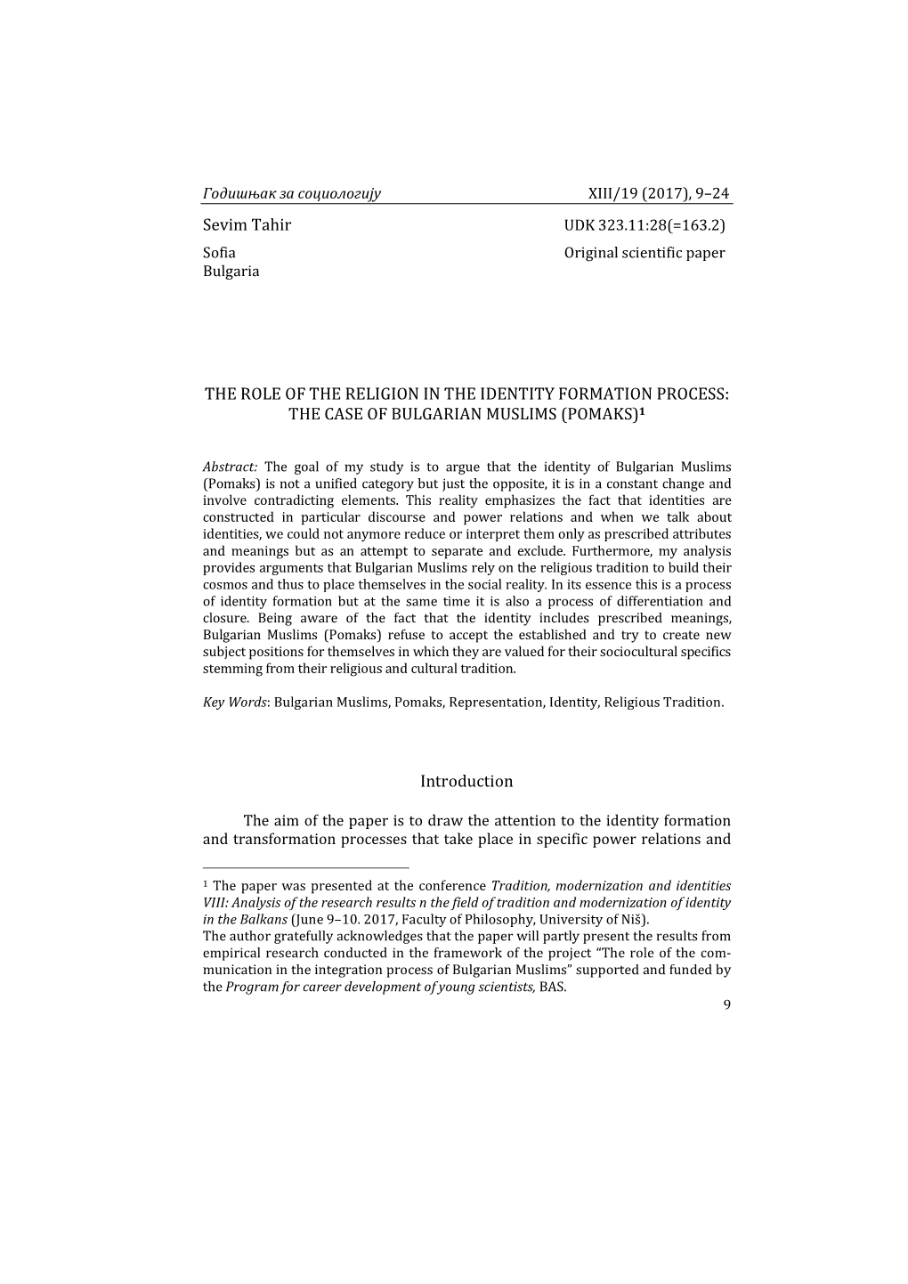 Sevim Tahir the ROLE of the RELIGION in the IDENTITY FORMATION PROCESS: the CASE of BULGARIAN MUSLIMS (POMAKS)1 Introduction