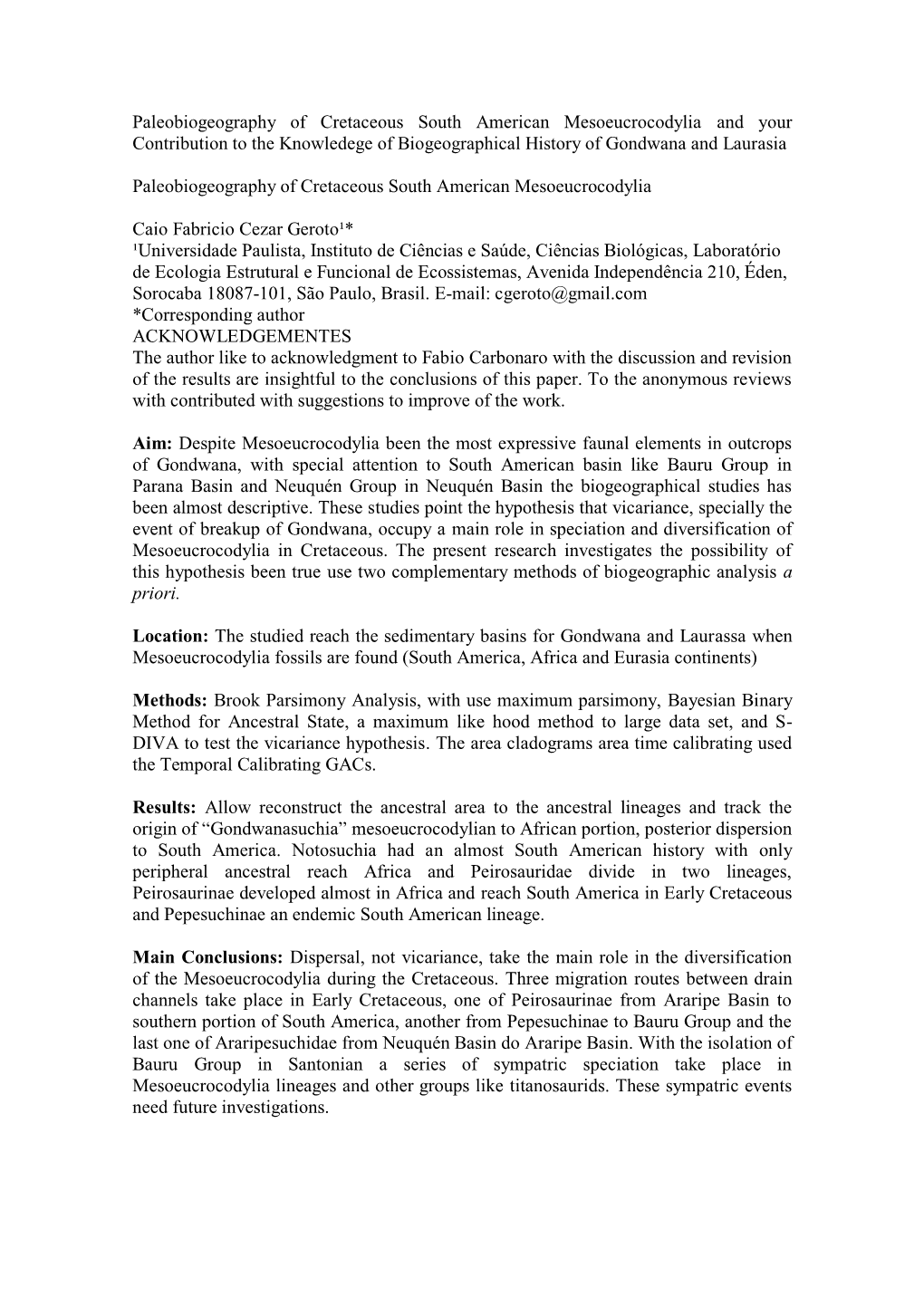 Paleobiogeography of Cretaceous South American Mesoeucrocodylia and Your Contribution to the Knowledege of Biogeographical History of Gondwana and Laurasia