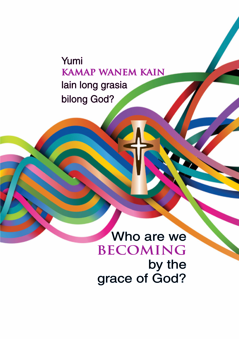 Who Are We Becoming by the Grace of God?