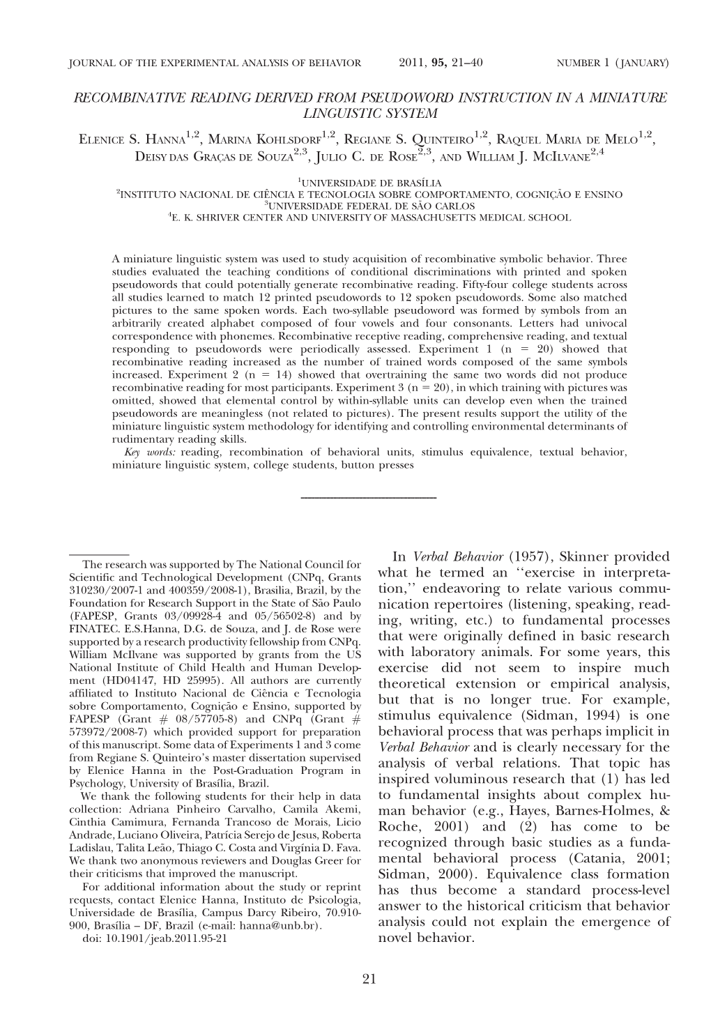 Recombinative Reading Derived from Pseudoword Instruction in a Miniature Linguistic System 1,2 1,2 1,2 1,2 Elenice S