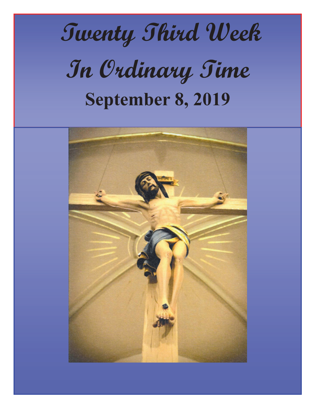 Twenty Third Week in Ordinary Time September 8, 2019