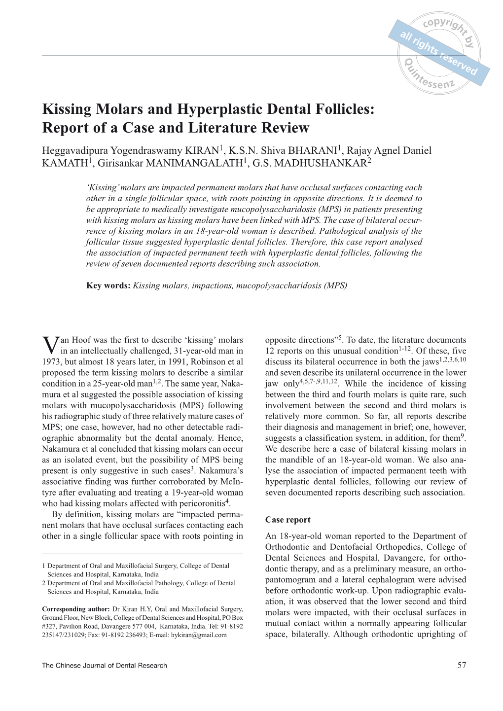 Kissing Molars and Hyperplastic Dental Follicles: Report of a Case and Literature Review Heggavadipura Yogendraswamy KIRAN1, K.S.N