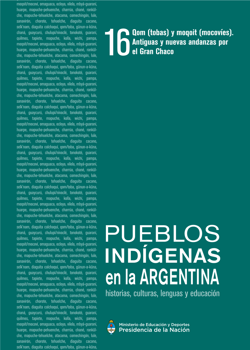 Pueblos Indígenas En Argentina Che, Mapuche-Tehuelche, Atacama, Comechingón, Lule, Qom (Tobas) Y Moqoit (Mocovíes)