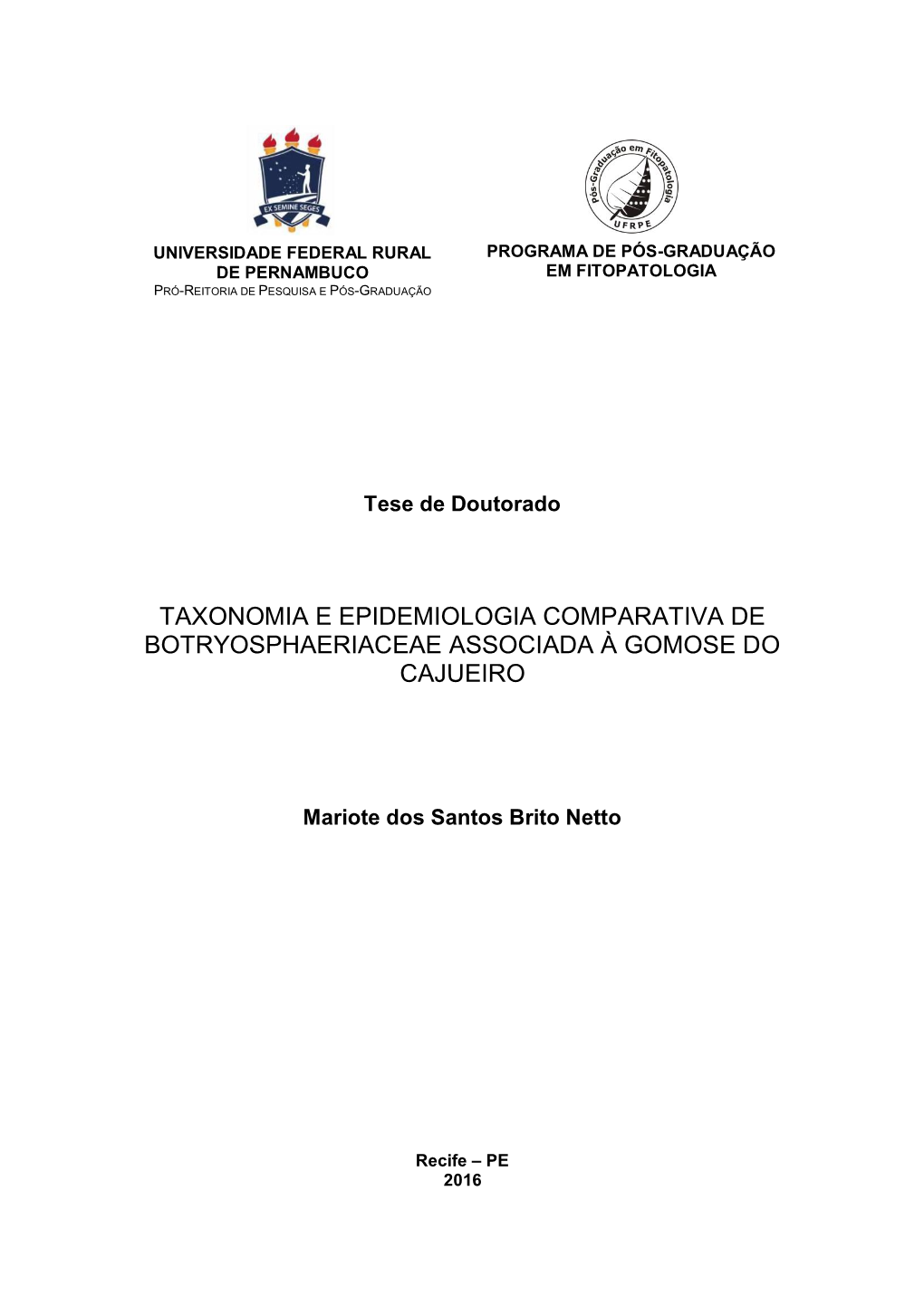 Taxonomia E Epidemiologia Comparativa De Botryosphaeriaceae Associada À Gomose Do Cajueiro
