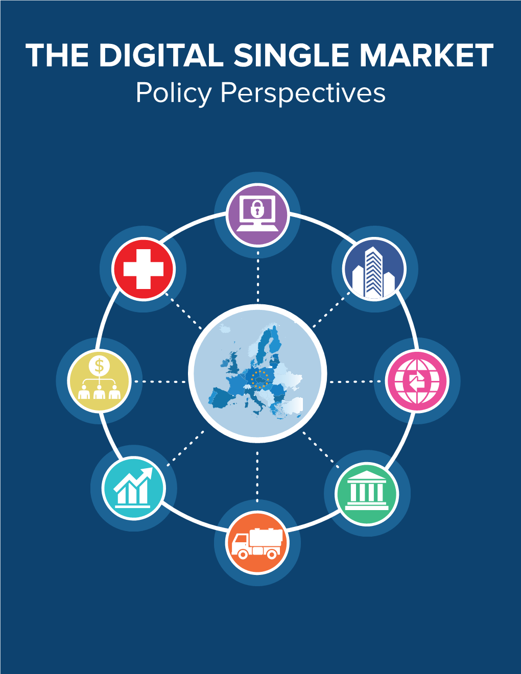 THE DIGITAL SINGLE MARKET Policy Perspectives Copyright © 2015 by the United States Chamber of Commerce