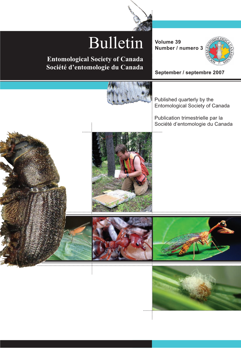 Bulletin Number / Numero 3 Entomological Society of Canada Société D’Entomologie Du Canada September / Septembre 2007