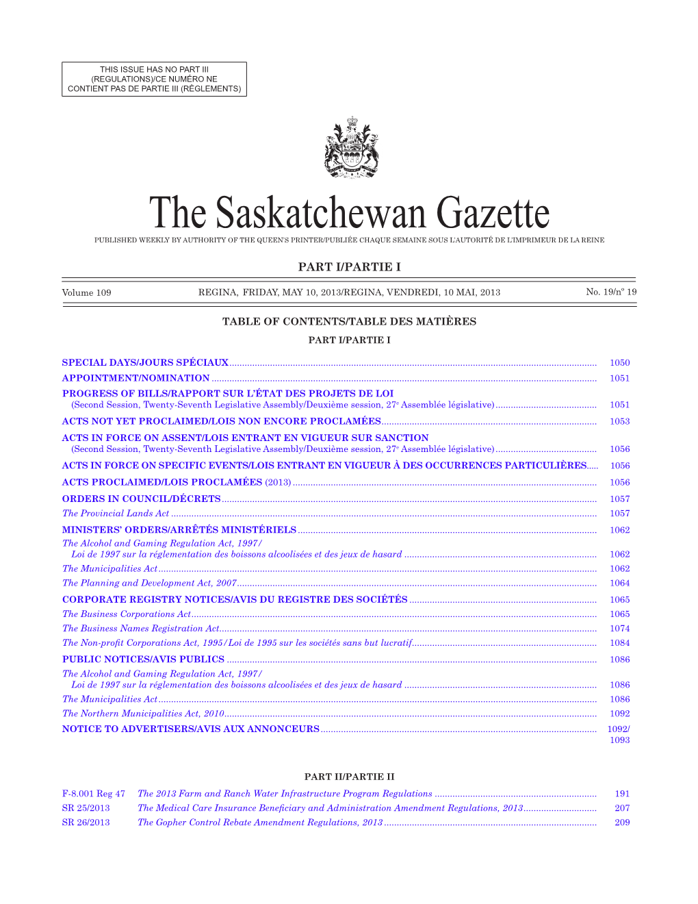 THE SASKATCHEWAN GAZETTE, May 10, 2013 1049 (REGULATIONS)/CE NUMÉRO NE CONTIENT PAS DE PARTIE III (RÈGLEMENTS)