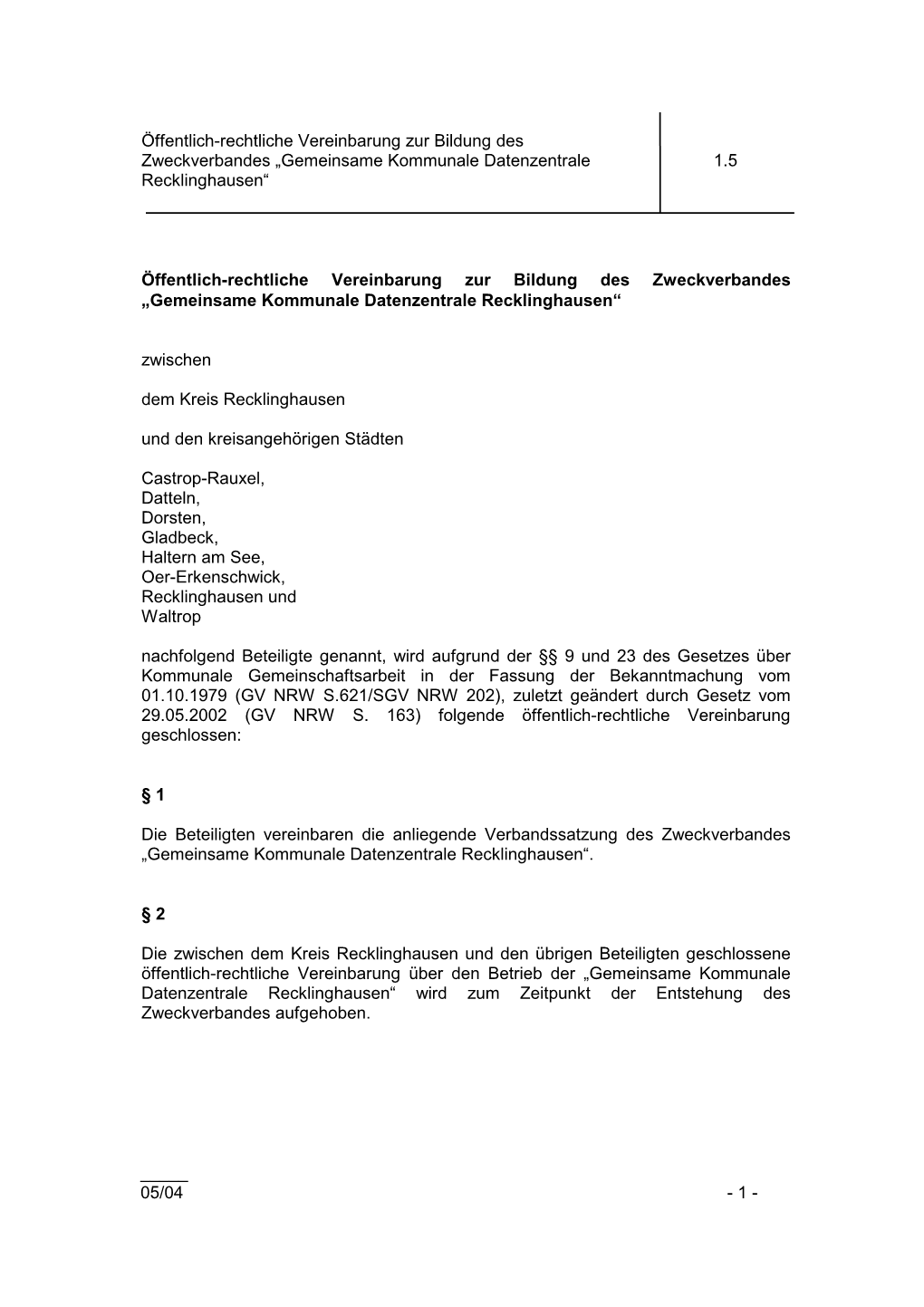 Öffentlich-Rechtliche Vereinbarung Zur Bildung Des Zweckverbandes „Gemeinsame Kommunale Datenzentrale 1.5 Recklinghausen“