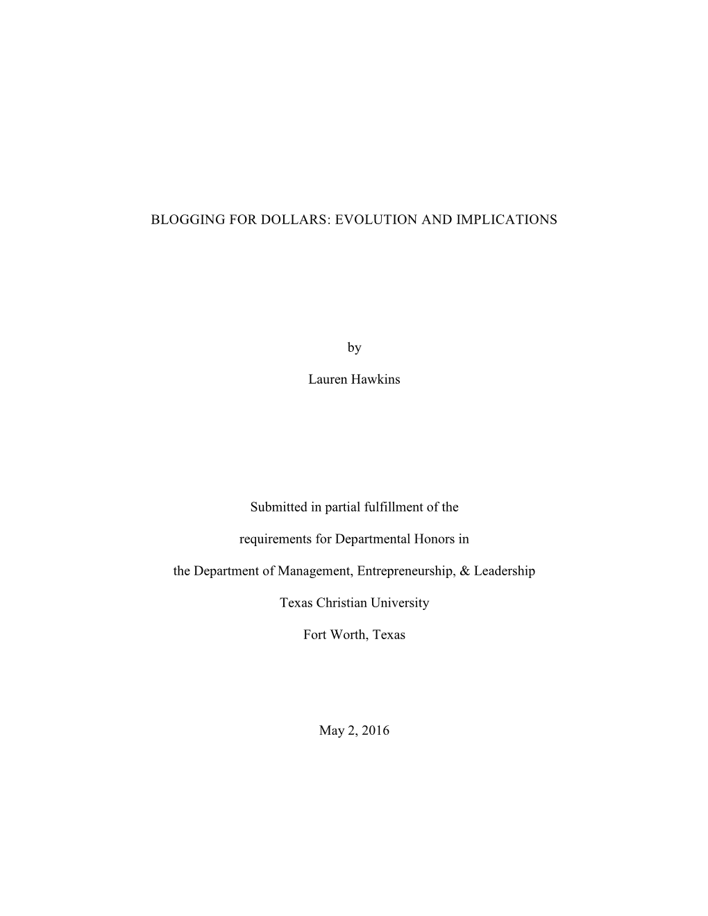 BLOGGING for DOLLARS: EVOLUTION and IMPLICATIONS by Lauren Hawkins Submitted in Partial Fulfillment of the Requirements For