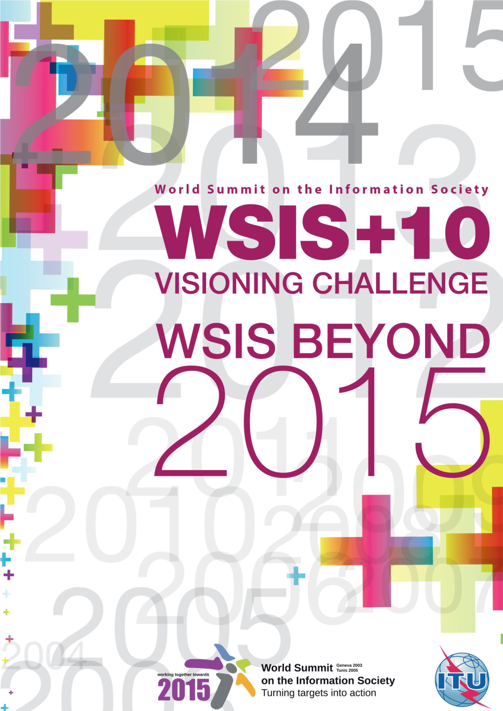 (2013) WSIS+10 Visioning Challenge: WSIS Beyond 2015