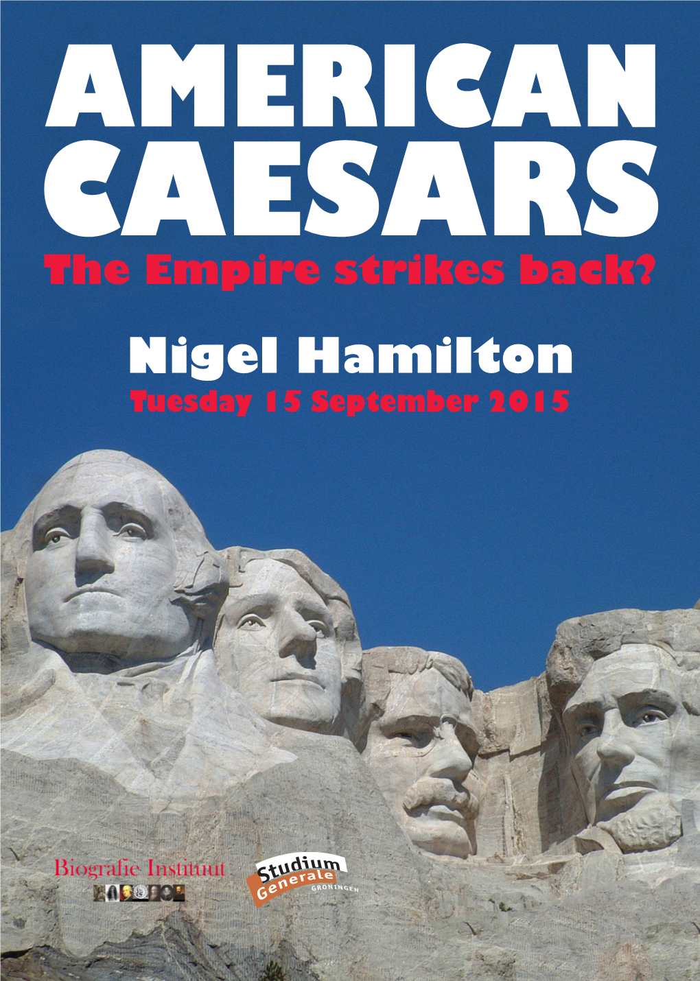 Nigel Hamilton Tuesday 15 September 2015 AMERICAN CAESARS the Empire Strikes Back?