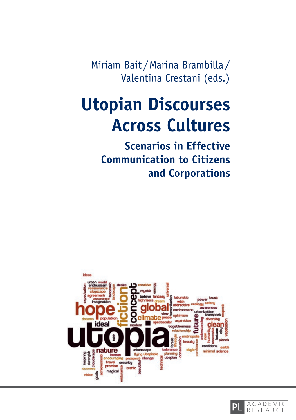 Utopian Discourses Across Cultures the Term Utopia, Coined by Thomas More in 1516, Contains an Inherent Semantic Ambi- Brambilla
