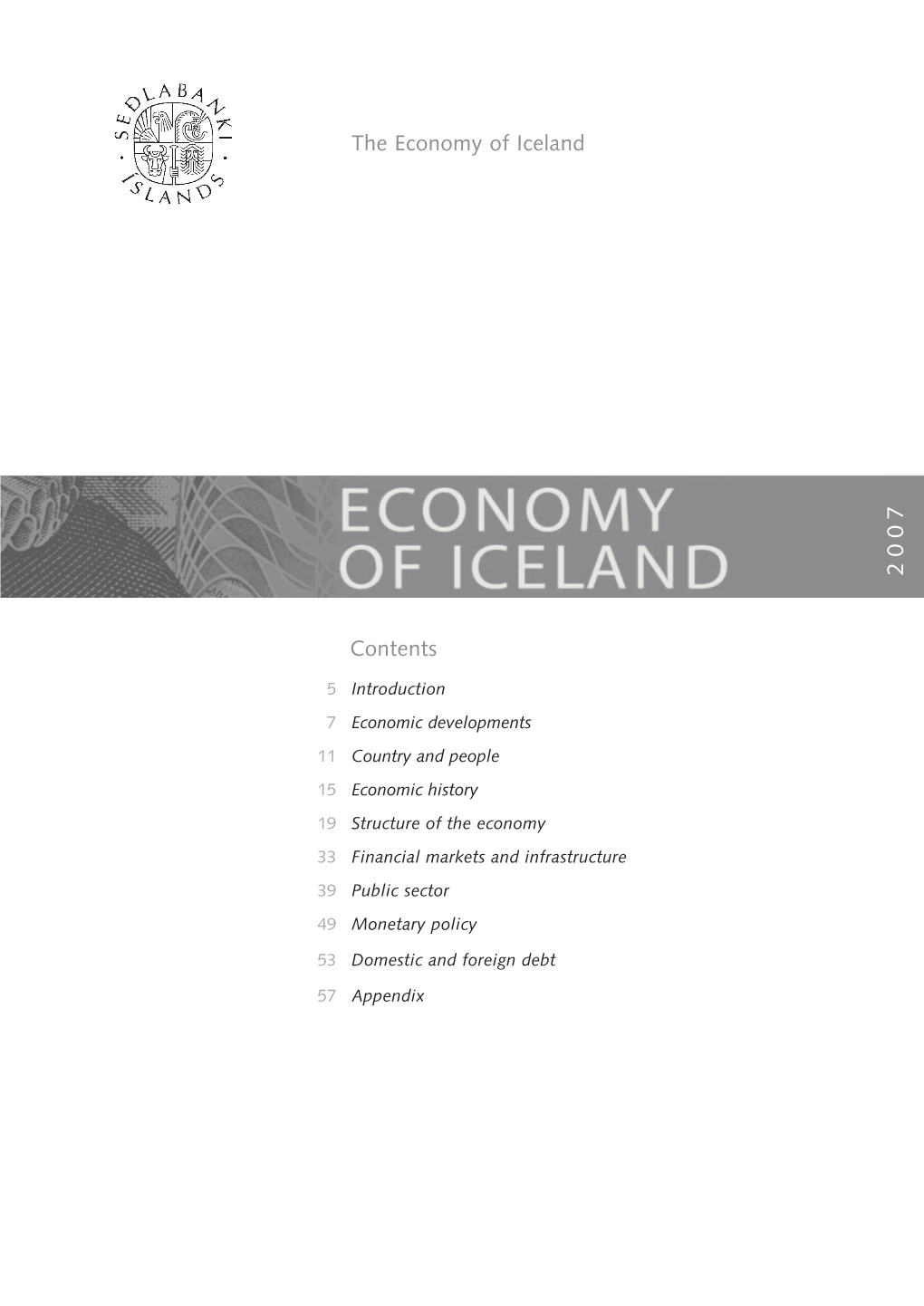 ECONOMY of ICELAND 2007 January 1998 - August 2007 2005-2006, When the Surplus Reached 5% of GDP