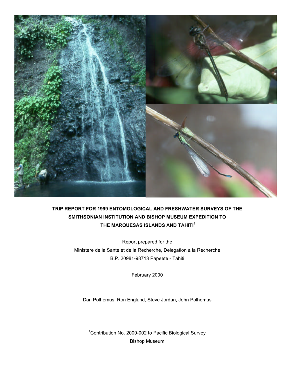 Trip Report for 1999 Entomological and Freshwater Surveys of the Smithsonian Institution and Bishop Museum Expedition to the Marquesas Islands and Tahiti1