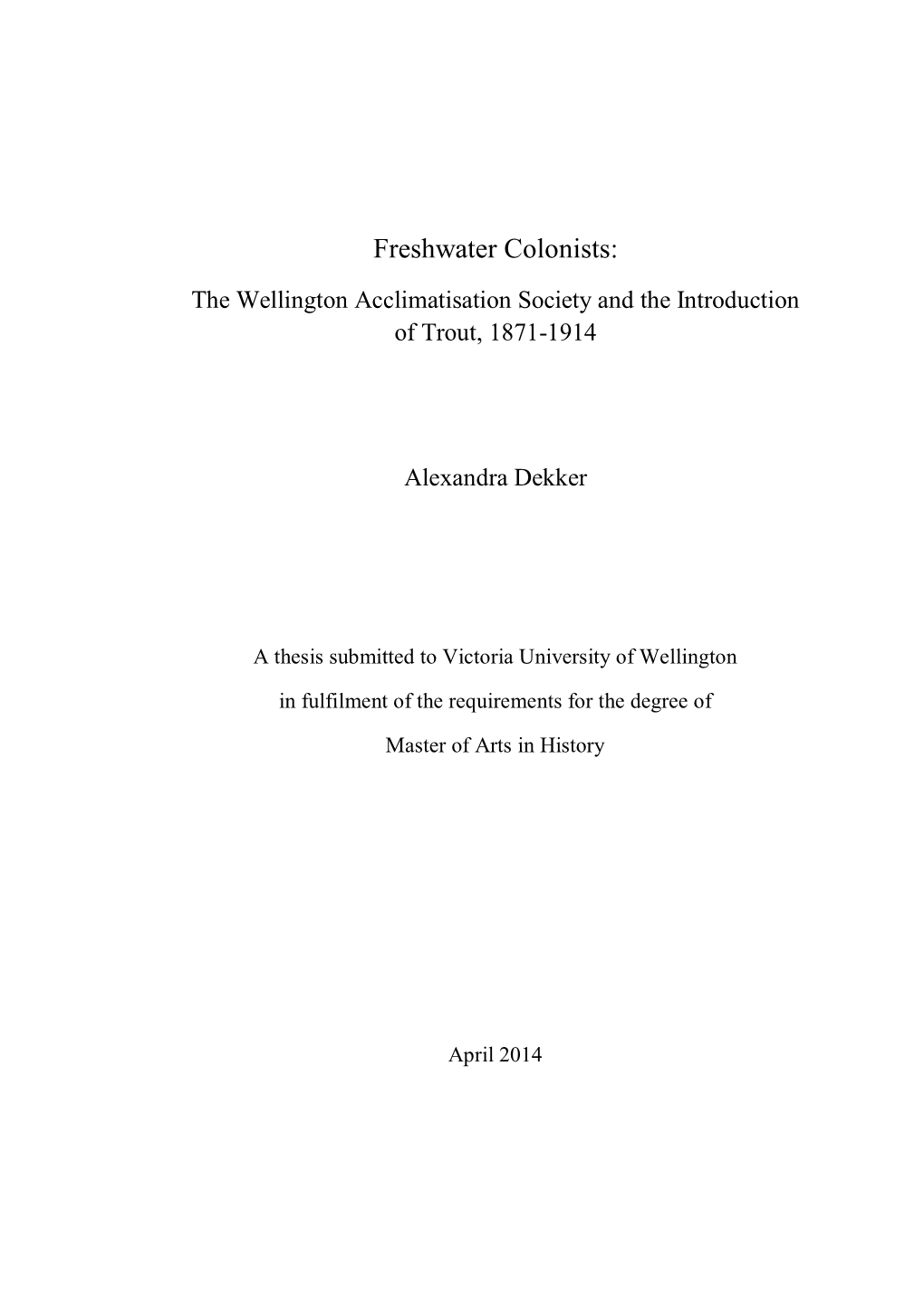 Freshwater Colonists: the Wellington Acclimatisation Society and the Introduction of Trout, 1871-1914