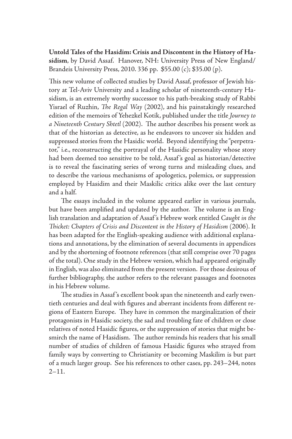 Untold Tales of the Hasidim: Crisis and Discontent in the History of Ha- Sidism, by David Assaf. Hanover, NH: University Press