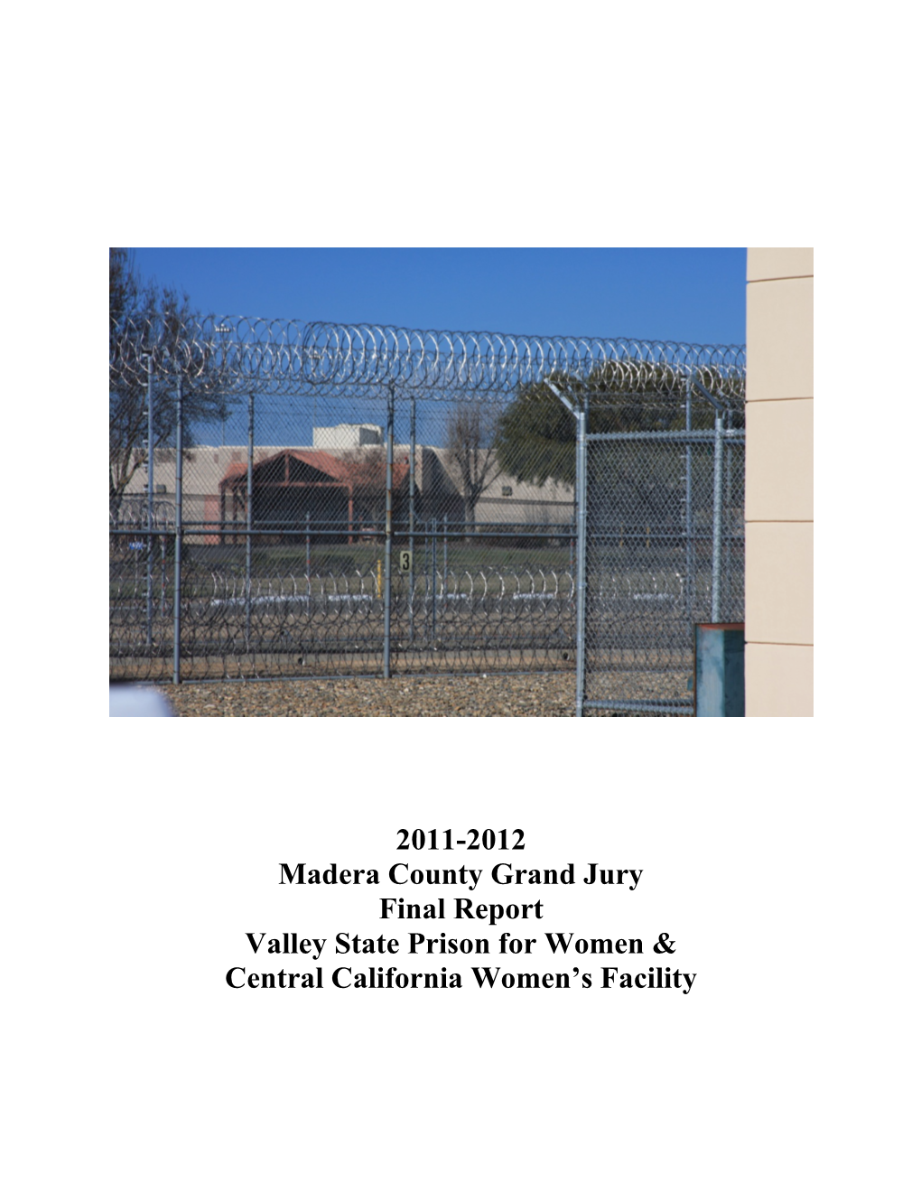 2011-2012 Madera County Grand Jury Final Report Valley State Prison for Women & Central California Women’S Facility