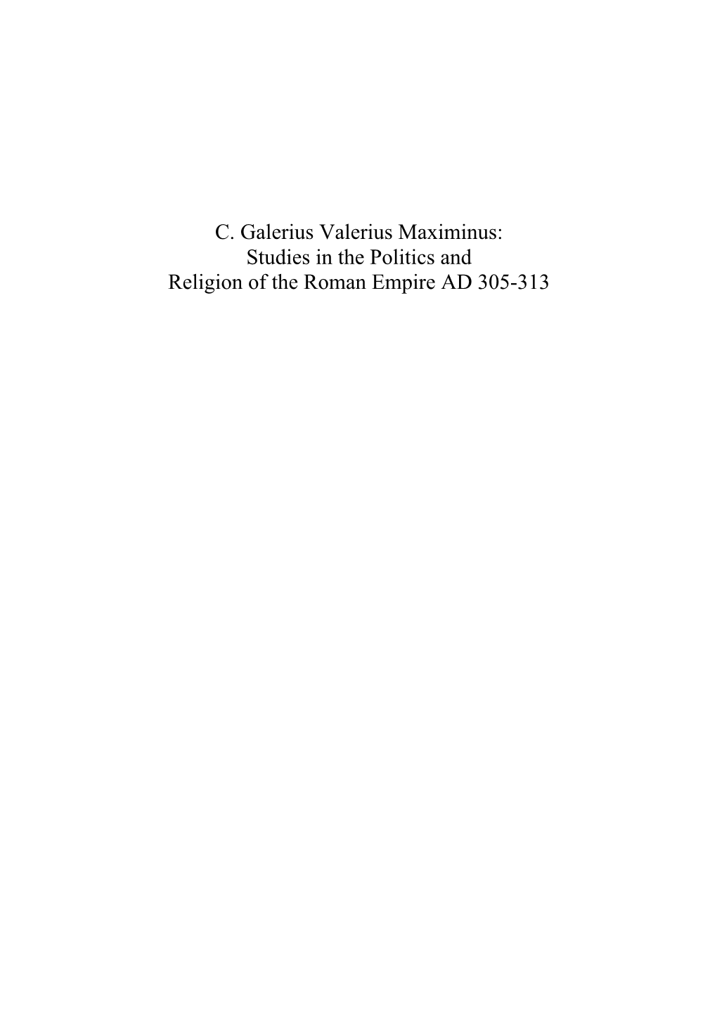 Studies in the Politics and Religion of the Roman Empire AD 305-313