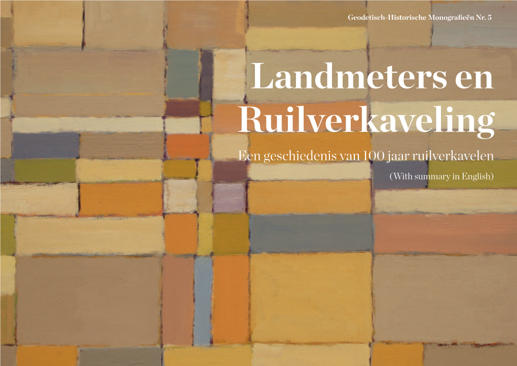 Landmeters En Ruilverkaveling Een Geschiedenis Van 100 Jaar Ruilverkavelen (With Summary in English) 2 Colofon