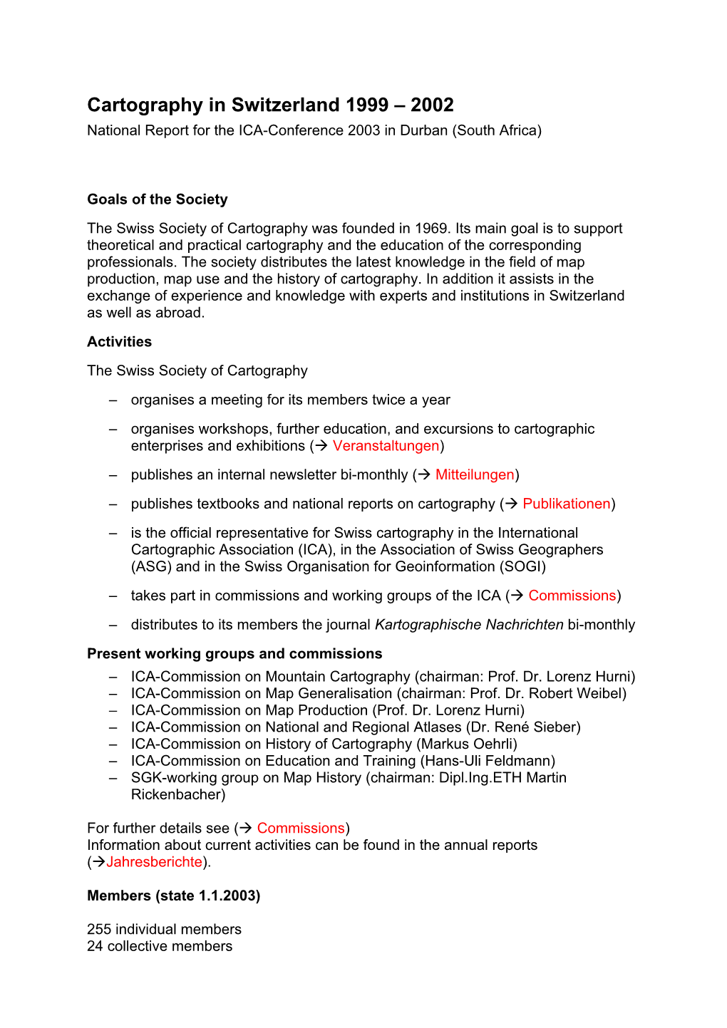 Cartography in Switzerland 1999 – 2002 National Report for the ICA-Conference 2003 in Durban (South Africa)