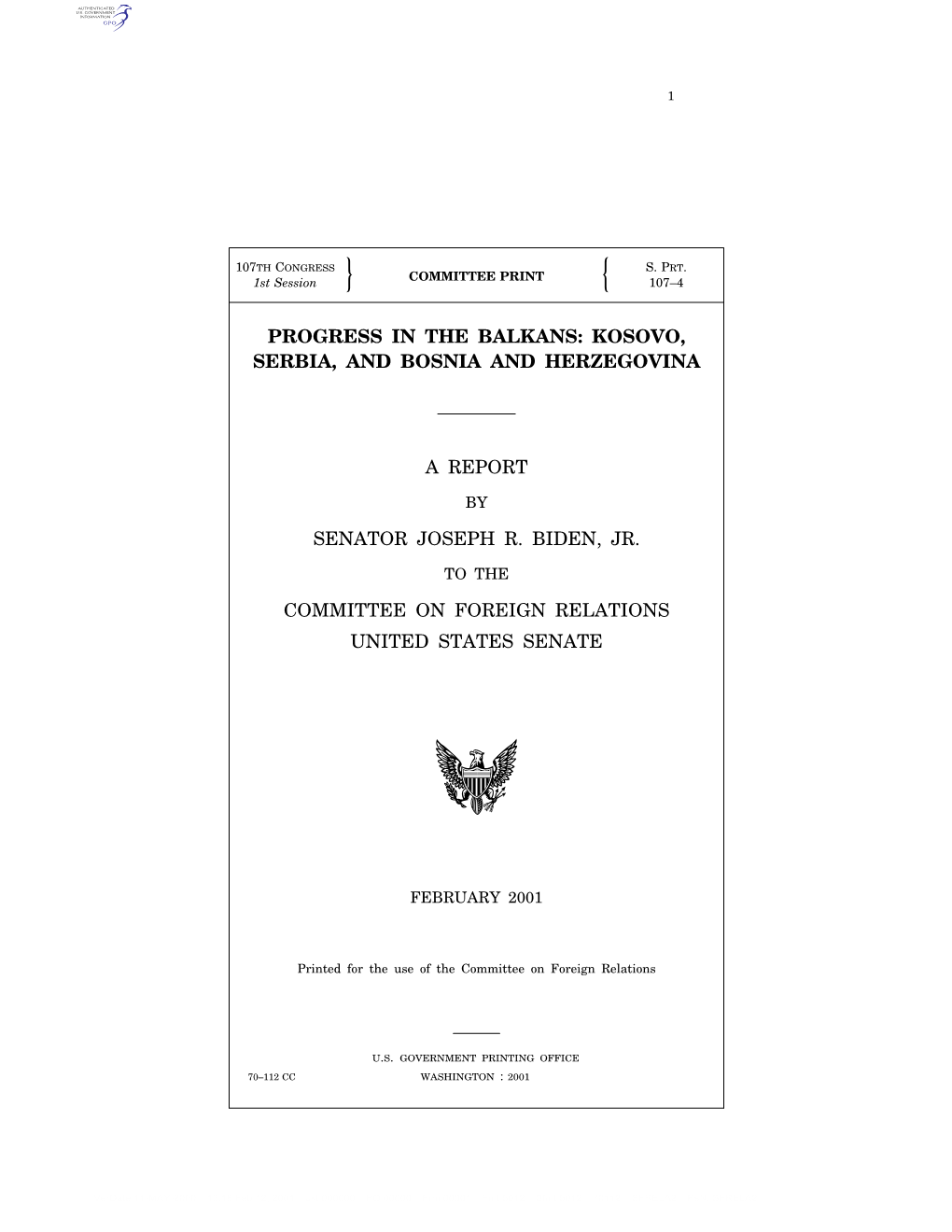 Progress in the Balkans: Kosovo, Serbia, and Bosnia and Herzegovina a Report Senator Joseph R. Biden, Jr. Committee on Foreign R