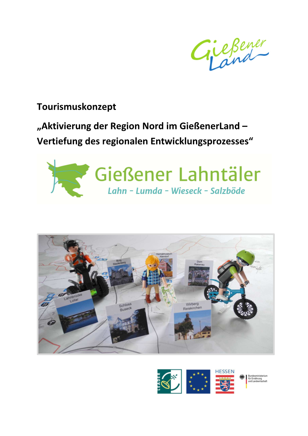 Tourismuskonzept „Aktivierung Der Region Nord Im Gießenerland – Vertiefung Des Regionalen Entwicklungsprozesses“