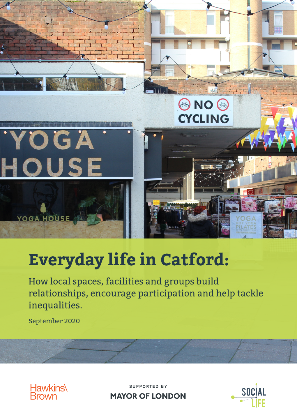 Everyday Life in Catford: How Local Spaces, Facilities and Groups Build Relationships, Encourage Participation and Help Tackle Inequalities