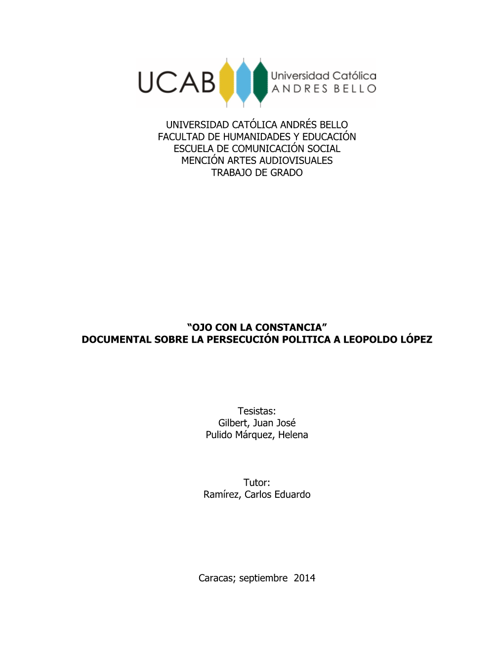 Universidad Católica Andrés Bello Facultad De Humanidades Y Educación Escuela De Comunicación Social Mención Artes Audiovisuales Trabajo De Grado