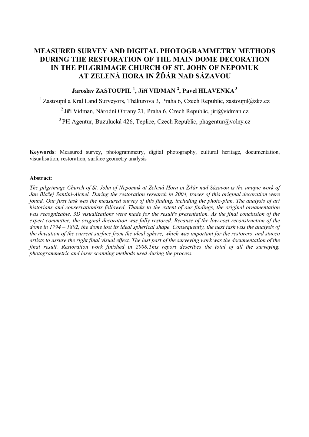 Measured Survey and Digital Photogrammetry Methods During the Restoration of the Main Dome Decoration in the Pilgrimage Church of St