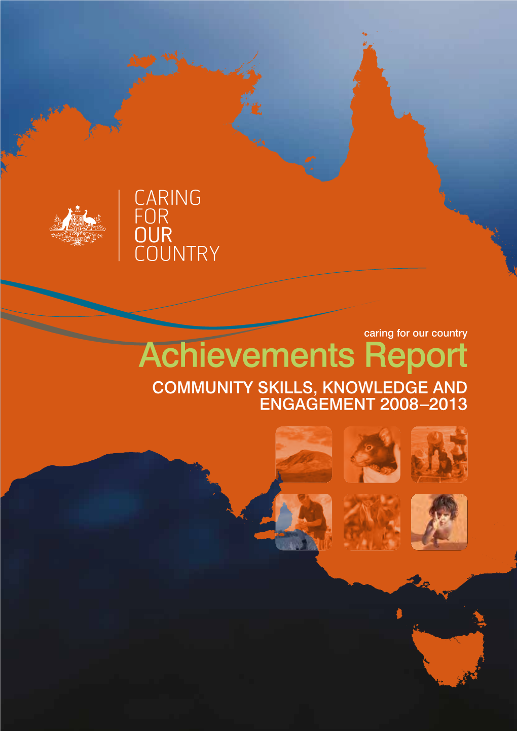 COMMUNITY SKILLS, KNOWLEDGE and ENGAGEMENT 2008 –2013 Tasmanian Wilderness World Heritage Area, Hartwell Cove