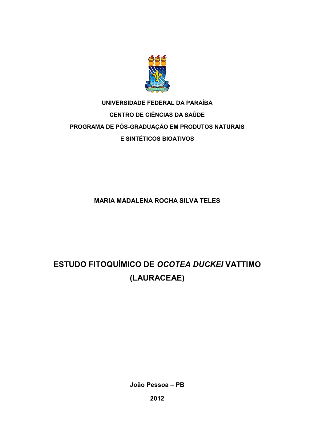 Estudo Fitoquímico De Ocotea Duckei Vattimo (Lauraceae)