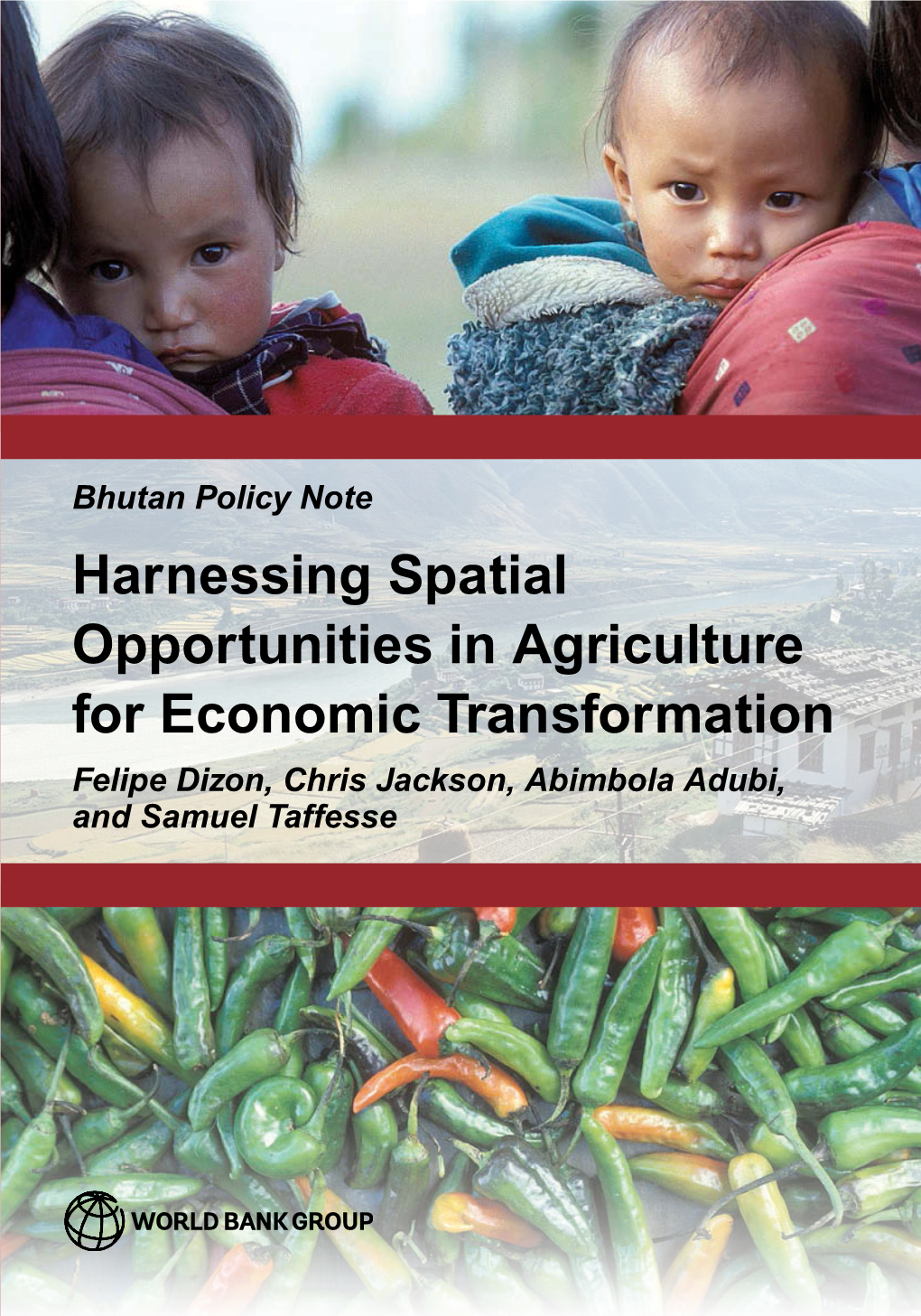 Harnessing Spatial Opportunities in Agriculture for Economic Transformation Felipe Dizon, Chris Jackson, Abimbola Adubi, and Samuel Taffesse